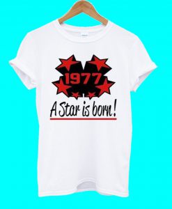 1977 A Star is Born T Shirt