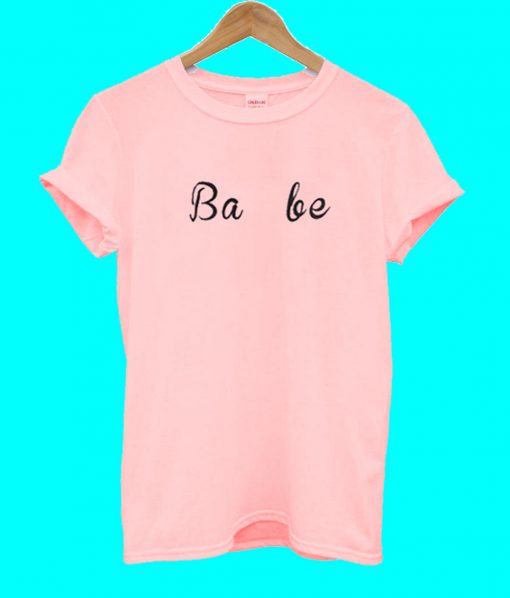 Ba be T Shirt