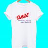 Dare To Resist Drugs And Violence T Shirt