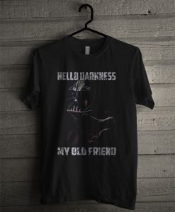 Darth Vader Hello Darkness My Old Friend T Shirt