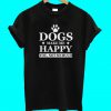 Dogs Make Me Happy T Shirt
