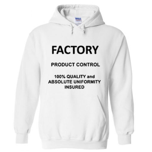 Factory Product Control Hoodie