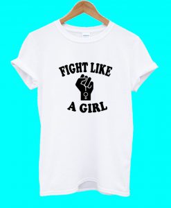 Fight Like A Girl T Shirt