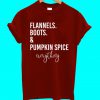 Flannels Boots & Pumpkin Spice Everything T Shirt