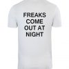 Freaks Come Out At Night T Shirt Back