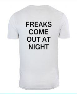 Freaks Come Out At Night T Shirt Back