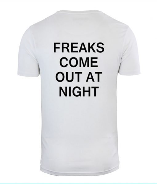 Freaks Come Out At Night T Shirt Back