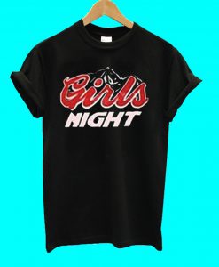 Girls Night T Shirt