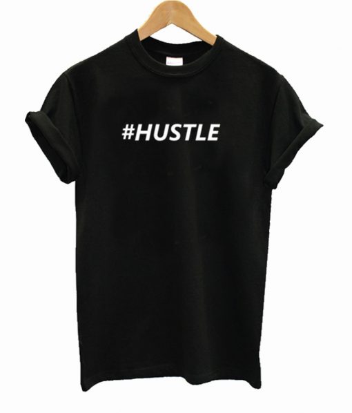 Hashtag Hustle T Shirt