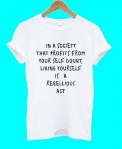 In A Society That Profits T Shirt