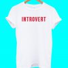 Introvert T Shirt