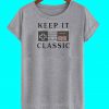 Keep It Classic T Shirt
