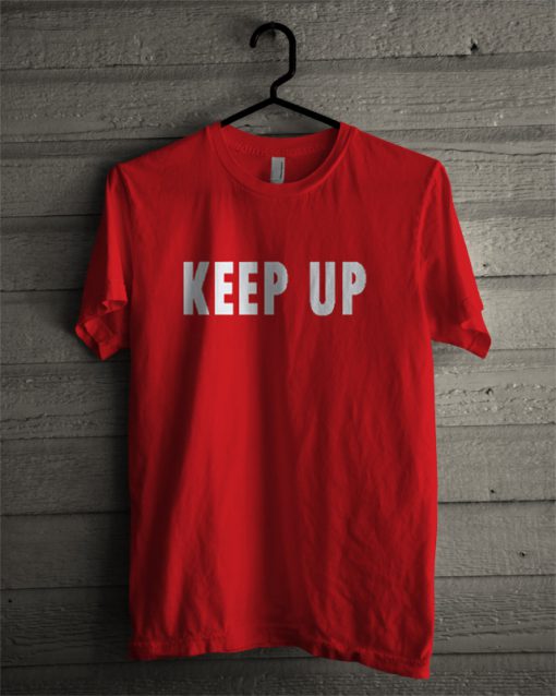 Keep Up Red T Shirt