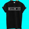 Killin'It Black T Shirt