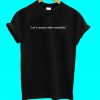 Lets Connect After Coachella T Shirt