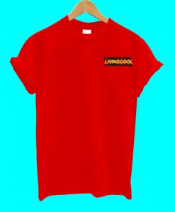 Livincool T Shirt