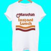 Maruchan instant lunch T Shirt