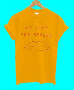 My Lips Are Sealed T Shirt