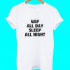 Nad All Day Sleep All Night T Shirt