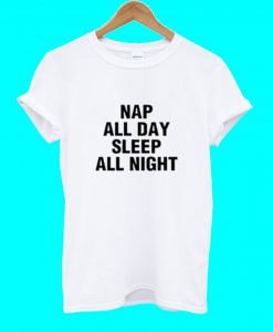 Nad All Day Sleep All Night T Shirt