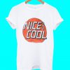 Nice And Cool T Shirt