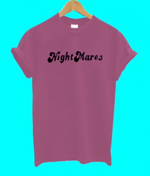 Night Mares T Shirt
