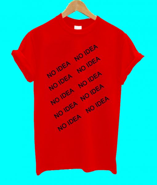 No Idea T Shirt