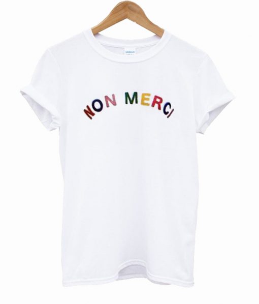 Non Merci Color T Shirt