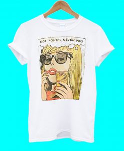 Not Yours Graphic T Shirt