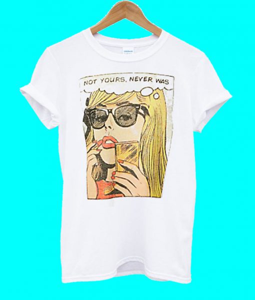 Not Yours Graphic T Shirt