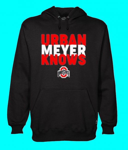 Ohio State Buckeyes Urban Meyer Knows Hoodie