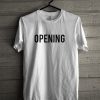 Opening T Shirt