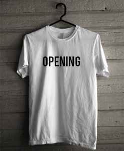 Opening T Shirt