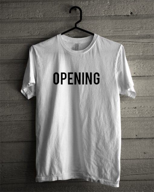 Opening T Shirt