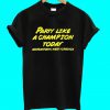 Party Like A Champion Today T Shirt