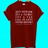 Quit Your Job Buy A Ticket T Shirt