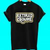 Retired Groupie T Shirt