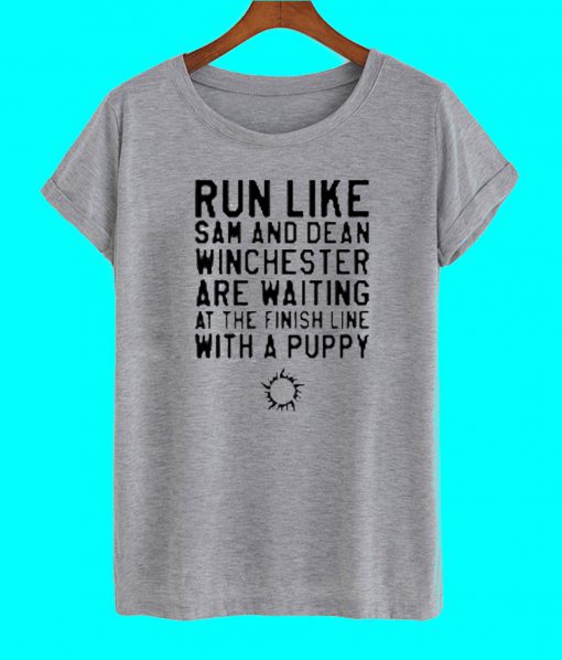 Run like sam and dean T Shirt