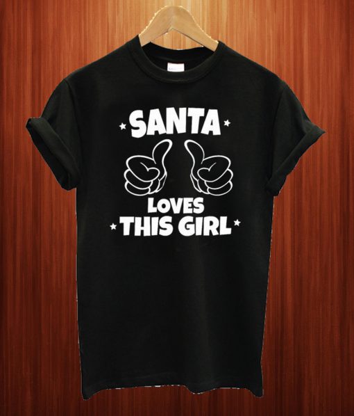 Santa Loves This Girl T Shirt