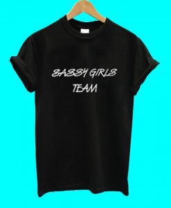 Sassy Girls Team T Shirt