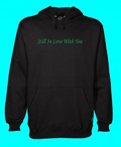 Still In Love With You Hoodie