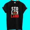 Stolen Land T Shirt