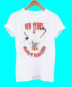 Ten Years Always Rebellious T Shirt