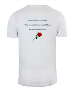 This Is The Flower Called Rose Back T Shirt