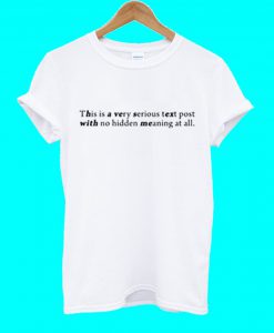 This Is Very Serious Text Post T Shirt