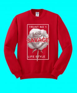 Trust No1 Savage Life Style Sweatshirt