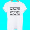 Women Support Women T Shirt