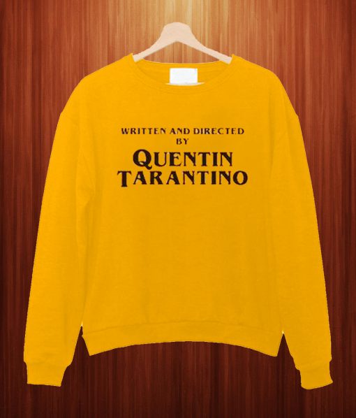 Written And Directed By Quentin Tarantino Sweatshirt
