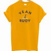 Yeah Buoy T Shirt