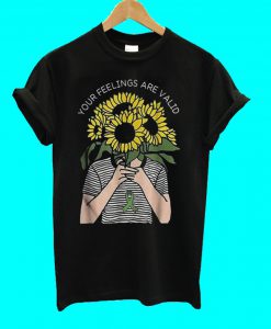 Your Feelings Are Valid Sunflower Mental Health Gift T Shirt